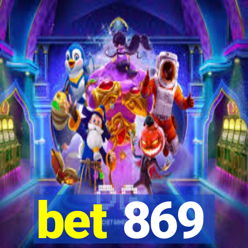 bet 869